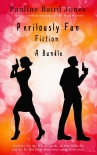 Читать книгу Perilously Fun Fiction: A Bundle, автор Pauline Jones Perilously Fun Fiction: A Bundle - Pauline Jones