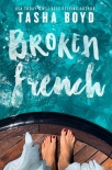Читать книгу Broken French: A widowed, billionaire, single dad romance, автор Natasha Boyd Broken French: A widowed, billionaire, single dad romance - Natasha Boyd