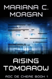 Читать книгу Rising Tomorrow (Roc de Chere Book 1), автор Mariana Morgan Rising Tomorrow (Roc de Chere Book 1) - Mariana Morgan