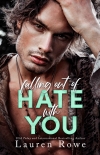 Читать книгу Falling out of Hate with You: Hate - Love Duet Book One, автор Rowe, Lauren Falling out of Hate with You: Hate - Love Duet Book One - Rowe, Lauren
