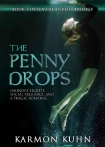 Читать книгу The Penny Drops (Sea the Depths Book 1), автор Karmon Kuhn The Penny Drops (Sea the Depths Book 1) - Karmon Kuhn