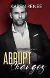 Читать книгу Abrupt Changes: A Second Chance Romance (O-Town Book 3), автор Karen Renee Abrupt Changes: A Second Chance Romance (O-Town Book 3) - Karen Renee