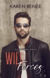 Wild Forces: A Friends to Lovers Romance (O-Town Book 2) - Karen Renee