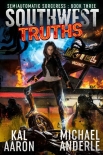 Southwest Truths (Semiautomatic Sorceress Book 3) - Kal Aaron