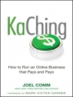 KaChing: How to Run an Online Business that Pays and Pays - Comm, Joel