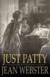 Читать книгу Just Patty, автор Jean Webster Just Patty - Jean Webster