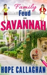 Family Feud in Savannah: A Garlucci Family Saga (Made in Savannah Mystery Series Book 16) - Hope Callaghan