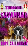 Turmoil in Savannah: A Made in Savannah Cozy Mystery (Made in Savannah Mystery Series Book 13) - Hope Callaghan