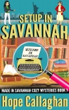 Setup in Savannah: A Made in Savannah Cozy Mystery (Made in Savannah Cozy Mysteries Series Book 7) - Hope Callaghan