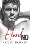 Читать книгу Hard No: Secret Baby Enemies to Lovers Romance, автор Hazel Parker Hard No: Secret Baby Enemies to Lovers Romance - Hazel Parker