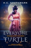 Everyone Should Eat His Own Turtle (A Greek Myth Novel) - H.C. Southwark