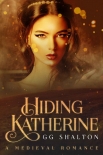Читать книгу Hiding Katherine, автор GG Shalton Hiding Katherine - GG Shalton