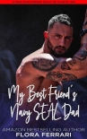 My Best Friend's Navy SEAL Dad: A Steamy Standalone Instalove Romance - Flora Ferrari