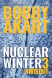 Nuclear Winter Whiteout - Bobby Akart
