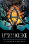 Rayna's Sacrifice (The Katori Chronicles Book 3) - A. Lombardo