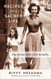 Recipes for a Sacred Life: True Stories and a Few Miracles - Rivvy Neshama