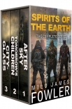 Читать книгу Spirits of the Earth: The Complete Series: (A Post-Apocalyptic Series Box Set: Books 1-3), автор Milo Fowler Spirits of the Earth: The Complete Series: (A Post-Apocalyptic Series Box Set: Books 1-3) - Milo Fowler