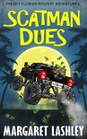 Scatman Dues (Freaky Florida Mystery Adventures Book 6) - Margaret Lashley