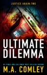 Ultimate Dilemma (Justice Again Book 2) - M Comley