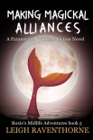 Читать книгу MAKING MAGICKAL ALLIANCES: A Paranormal Women’s Fiction Novel, автор Leigh Raventhorne MAKING MAGICKAL ALLIANCES: A Paranormal Women’s Fiction Novel - Leigh Raventhorne