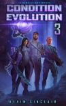 Condition Evolution 3: A LitRPG / Gamelit Adventure - Kevin Sinclair