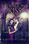 Читать книгу Salvation's Kiss (Tales Of Mython Book 1), автор Kathryn Jayne Salvation's Kiss (Tales Of Mython Book 1) - Kathryn Jayne