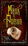 Читать книгу Mask of Poison (Fall of Under Book 1), автор Kathryn Kingsley Mask of Poison (Fall of Under Book 1) - Kathryn Kingsley
