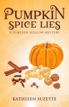 Pumpkin Spice Lies: A Pumpkin Hollow Mystery, book 16 - Kathleen Suzette