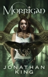 Читать книгу Morrigan, автор Jonathan King Morrigan - Jonathan King