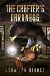 The Crafter's Darkness: A Dungeon Core Novel (Dungeon Crafting Book 4) - Jonathan Brooks