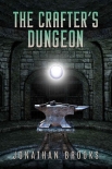 The Crafter's Dungeon: A Dungeon Core Novel (Dungeon Crafting Book 1) - Jonathan Brooks