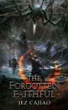 The Forgotten Faithful: A LitRPG Adventure (UnderVerse Book 2) - Cajiao, Jez