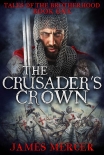 The Crusader's Crown (Tales of the Brotherhood Series Book 1) - James Mercer