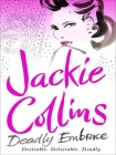 Читать книгу Deadly Embrace, автор Jackie Collins Deadly Embrace - Jackie Collins