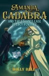Читать книгу Amanda Cadabra and The Strange Case of Lucy Penlowr, автор Holly Bell Amanda Cadabra and The Strange Case of Lucy Penlowr - Holly Bell