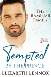 Читать книгу Tempted by the Prince (The Raminar Family Book 4), автор Elizabeth Lennox Tempted by the Prince (The Raminar Family Book 4) - Elizabeth Lennox