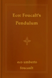 Eco: Foucalt's Pendulum - eco foucault