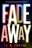 Fadeaway - E. Vickers