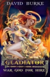 War God for Hire- Gladiator - David Burke