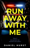 Run Away With Me : A fast-paced psychological thriller - Daniel Hurst