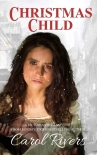 Christmas Child: an absolutely heartbreaking and emotional Victorian romance - Carol Rivers