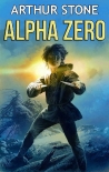 Читать книгу Alpha Zero (Alpha LitRPG Book 1), автор Arthur Stone Alpha Zero (Alpha LitRPG Book 1) - Arthur Stone