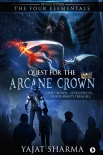 Quest for the Arcane Crown - Yajat Sharma