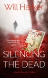 Читать книгу Silencing the Dead, автор Will Harker Silencing the Dead - Will Harker