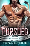 Pursued: A Sci-Fi Alien Warrior Romance (Raider Warlords of the Vandar Book 4) - Tana Stone