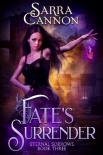Читать книгу Fate's Surrender (Eternal Sorrows Book 3), автор Sarra Cannon Fate's Surrender (Eternal Sorrows Book 3) - Sarra Cannon
