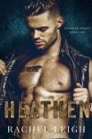 Heathen: A Dark Enemies to Lovers Romance (Redwood Rebels Book 2) - Rachel Leigh