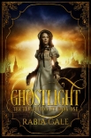 Ghostlight (The Reflected City Book 1) - Rabia Gale