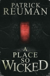 Читать книгу A Place So Wicked, автор Patrick Reuman A Place So Wicked - Patrick Reuman