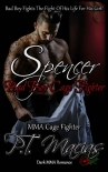 Spencer: Bad Boy MMA Cage Fighter : Bad Boy Fights The Fight Of His Life For His Girl! (An MMA Fight - P.T. Macias